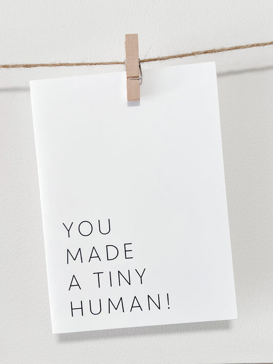 You Made A Tiny Human