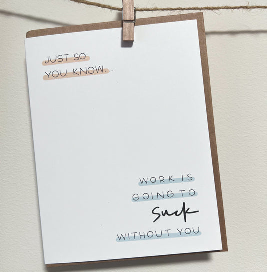 Work Is Going to Suck without You- Retirement